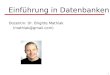 1 Einführung in Datenbanken Dozentin: Dr. Brigitte Mathiak (mathiak@gmail.com)