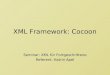 XML Framework: Cocoon Seminar: XML für Fortgeschrittene Referent: Katrin Apel