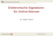 Dr. Martin Wind, TZI-ISI Elektronische Signaturen für Online-Dienste Dr. Martin Wind