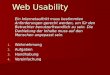 Web Usability Ein Internetauftritt muss bestimmten Anforderungen gerecht werden, um für den Betrachter benutzerfreundlich zu sein. Die Darbietung der Inhalte
