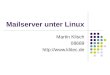 Mailserver unter Linux Martin Klisch 08689 