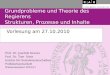 Grundprobleme und Theorie des Regierens Strukturen, Prozesse und Inhalte Prof. Dr. Joachim Krause Prof. Dr. Tine Stein Institut für Sozialwissenschaften