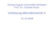 Georg-August-Universität Göttingen Prof. Dr. Claudia Keser Vorlesung Mikroökonomik II 21.10.2008