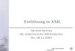 IMS Universität Stuttgart 1 Einführung in XML Hannah Kermes HS: Elektronische Wörterbücher Do, 18.11.2004
