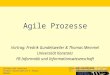 Universität Konstanz Fredrik Gundelsweiler & Thomas Memmel Agile Prozesse Vortrag: Fredrik Gundelsweiler & Thomas Memmel Universität Konstanz FB Informatik