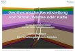 Geothermische Technologien für Strom, Wärme und Kälte, Ernst Huenges Arbeitskreis Energie DPG, Bad Honnef, 19.04.07 Geothermische Bereitstellung von Strom,
