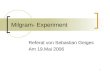 1 Milgram- Experiment Referat von Sebastian Geiges Am 19.Mai 2006