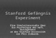 Stanford Gefängnis Experiment Eine Simulationsstudie über die Psychologie der Haft. Durchgeführt an der Stanford Universität von Phil Zimbardo
