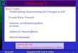 Mai 12, 2005 Atomphysik SS 05, Prof. W. de Boer 1 Vorlesung 9: Roter Faden: Wiederholung Quantisierung der Energien in QM Franck-Hertz Versuch Emissions-