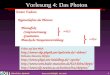 Wim de Boer, Karlsruhe Atome und Moleküle, 22.4.2010 1 Vorlesung 4: Das Photon Roter Faden: Eigenschaften des Photons Photoeffekt Comptonstreuung Gravitation