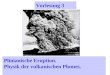 Vorlesung 3 Plinianische Eruption. Physik der vulkanischen Plumes