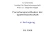 TU Chemnitz Institut für Sportwissenschaft Prof. Dr. Siegfried Nagel Forschungsmethoden der Sportwissenschaft 4. Befragung SS 2008