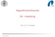WS 2006-07 Algorithmentheorie 04 –Hashing Prof. Dr. Th. Ottmann