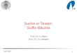 WS03/041 Suche in Texten: Suffix-Bäume Prof. Dr. S. Albers Prof. Dr. Th. Ottmann