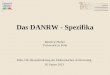 Das DANRW - Spezifika Manfred Thaller Universität zu Köln Köln, Die Herausforderung der Elektronischen Archivierung 16. Januar 2013