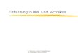 U. Altmann, Institut für Medizinische Informatik, Gießen, 2000 Einführung in XML und Techniken