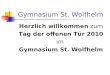 Gymnasium St. Wolfhelm Herzlich willkommen zum Tag der offenen Tür 2010 im Gymnasium St. Wolfhelm