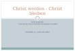 WIE KIRCHE AUF EINE NEUE WEISE WACHSEN WIRD GESEKE, 8. JANUAR 2009 Christ werden - Christ bleiben