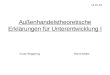 Außenhandelstheoretische Erklärungen für Unterentwicklung I Guido BöggeringBernd Müller 14.01.04