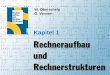 Rechneraufbau & Rechnerstrukturen, Folie 1.1 © W. Oberschelp, G. Vossen W. Oberschelp G. Vossen Kapitel 1