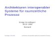 Grundlagen 28.10.2002Architekturen interoperabler Systeme für raumzeitliche Prozesse Einige Grundlagen 28.10. 2002 Bernard
