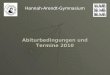 Abiturbedingungen und Termine 2010 Hannah-Arendt-Gymnasium
