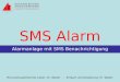 SMS Alarm Alarmanlage mit SMS Benachrichtigung Microcomputertechnik Labor: Hr. Walter - Entwurf und Gestaltung: Hr. Weber
