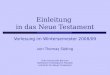 Einleitung in das Neue Testament Vorlesung im Wintersemester 2008/09 von Thomas S¶ding Ruhr-Universit¤t Bochum Katholisch-Theologische Fakult¤t Lehrstuhl