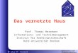 50 Jahre IT - Dortmund 1 Informations- und Technikmanagement Das vernetzte Haus Prof. Thomas Herrmann Informations- und Technikmanagement Institut für