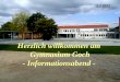 Herzlich willkommen am Gymnasium Goch - Informationsabend - 2.2.2012