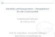 1 © Prof. Bizer Identität und Kooperation – Perspektiven für die Clusterpolitik Mobilitätstalk Göttingen 28. Februar 2013 Prof. Dr. Kilian Bizer, Universität