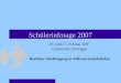 Schülerinfotage 2007 26. und 27. Februar 2007 Universität Göttingen Bachelor-Studiengang in Volkswirtschaftslehre