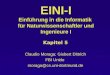 EINI-I Einführung in die Informatik für Naturwissenschaftler und Ingenieure I Kapitel 5 Claudio Moraga; Gisbert Dittrich FBI Unido moraga@cs.uni-dortmund.de