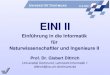 23.6.2000 Universität Dortmund, Lehrstuhl Informatik 1 dittrich@cs.uni-dortmund.de EINI II Einführung in die Informatik für Naturwissenschaftler und Ingenieure