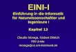EINI-I Einführung in die Informatik für Naturwissenschaftler und Ingenieure I Kapitel 12 Claudio Moraga, Gisbert Dittrich FBI Unido moraga@cs.uni-dortmund.de
