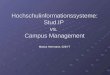 Hochschulinformationssysteme: Stud.IP vs. Campus Management Marius Herrmann, 02IN-T