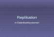 Replikation in Datenbanksystemen. Ronny Dathe, 05 IN-D Inhalt Begriffsklärung Begriffsklärung Anwendungsbeispiele Anwendungsbeispiele Klassifizierung