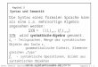 Syntax, Semantik, Spezifikation - Grundlagen der Informatik R. Hartwig Kapitel 5 / 1 Syntax und Semantik Die Syntax einer formalen Sprache kann als eine