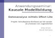 1 Anwendungsseminar: Kausale Modellbildung Datenanalyse mittels Effect Lite Projekt: Schulbasierte Einflüsse auf die soziale (In-)Toleranz von Jugendlichen