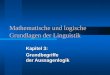 Mathematische und logische Grundlagen der Linguistik Kapitel 3: Grundbegriffe der Aussagenlogik