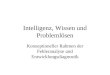 Intelligenz, Wissen und Problemlösen Konzeptioneller Rahmen der Fehleranalyse und Entwicklungsdiagnostik