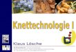 Ttz Bremerhaven –  Kontakt: Prof. Dr. K Lösche -Head of Institute Baking and Cereal Technology Tel: +49-471-972-9712 e-mail: loesche@ttz-bremerhaven.de