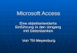 Microsoft Access Eine objektorientierte Einführung in den Umgang mit Datenbanken Von Till Meyenburg