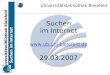Universitätsbibliothek Bielefeld Suchen im Internet 1 Suchen im Internet  29.03.2007 Universitätsbibliothek Bielefeld