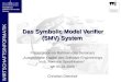 WIRTSCHAFTSINFORMATIK Westfälische Wilhelms-Universität Münster WIRTSCHAFTS INFORMATIK Das Symbolic Model Verifier (SMV) System Präsentation im Rahmen