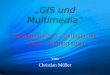 Mathematische Grundlagen der Video – Kompression von Christian Müller GIS und Multimedia