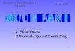 1 1. Platzierung 2.Verwaltung und Gestaltung Proseminar Geoinformation II WS 02/03 18. 11. 2002