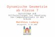 PH WeingartenMatthias Ludwig Dynamische Geometrie ab Klasse 7 Vorschläge und Hilfestellungen zur Umsetzung von Computereinsatz in der Schule Matthias Ludwig