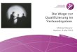 Die Wege zur Qualifizierung im Verbundsystem Michael Meurer Hachen, 9.Mai 2012