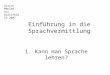 Einführung in die Sprachvermittlung 1. Kann man Sprache lehren? Ulrich Mehlem Uni Bielefeld SS 2007